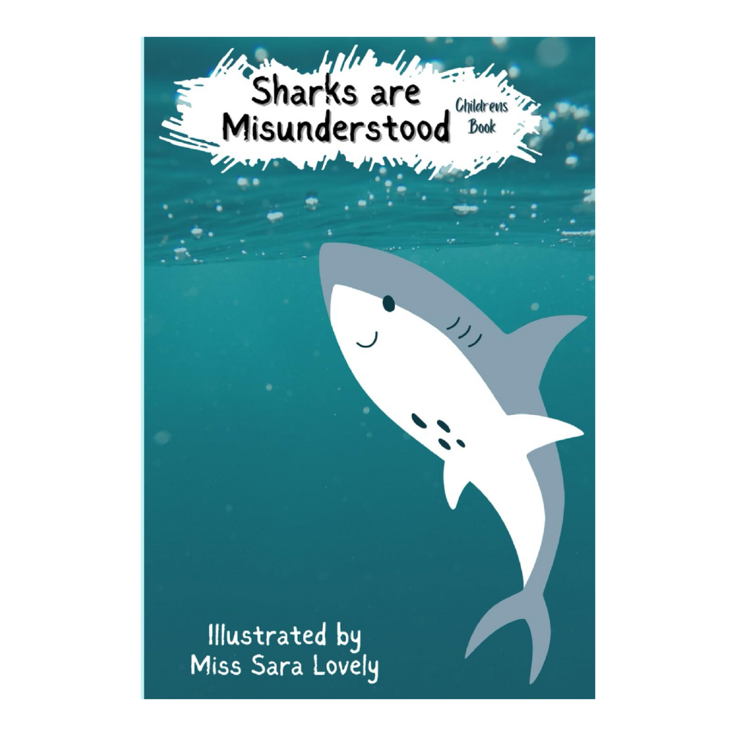 Sharks are Misunderstood. A Childrens Book